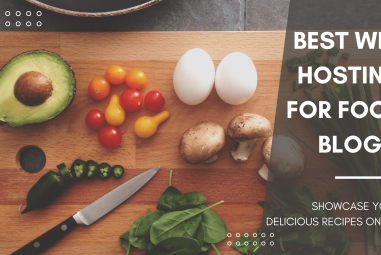 5 Best Web Hosting for Food Blogs [Top Pick 2025]